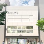 BILLY'S最大規模の店舗が名古屋に！